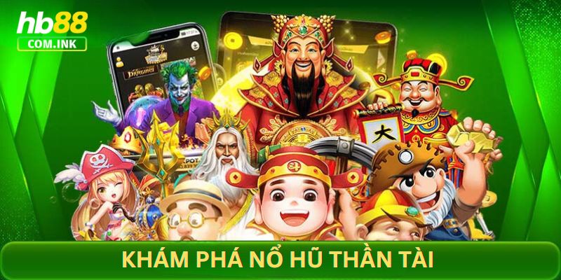 Khám phá đôi nét về slot game thần tài 