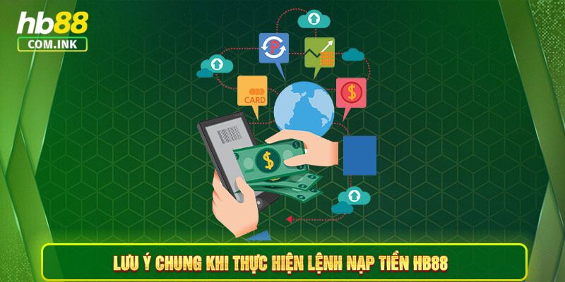 Những lưu ý cần lưu ý trong khi thực hiện lệnh gửi tiền HB88